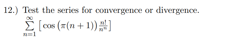 Solved 12.) Test the series for convergence or divergence. È | Chegg.com