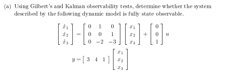 Solved (a) Using Gilbert's and Kalman observability tests, | Chegg.com