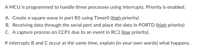 A MCU is programmed to handle three processes using | Chegg.com