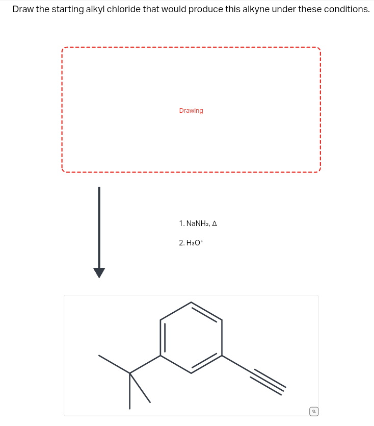 Draw the starting alkyl chloride that would produce this alkyne under these conditions.