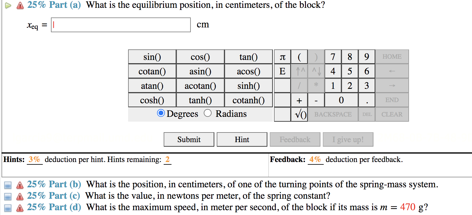 \[
x_{\mathrm{eq}}=\quad \mathrm{cm}
\]
Hints: deduction per hint. Hints remaining: 2
Feedback: deduction per feedback.
@ \(