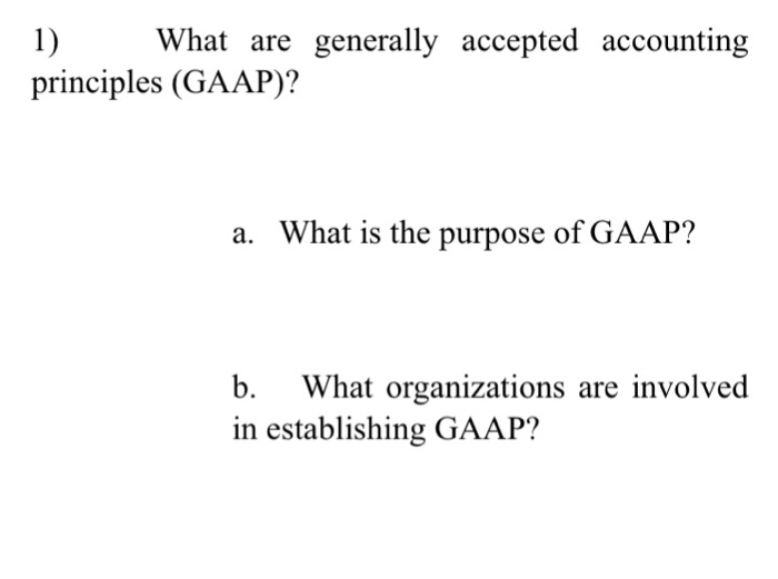 Solved What are generally accepted accounting principles