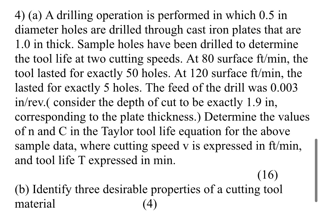 Solved 4) (a) A drilling operation is performed in which 0.5 | Chegg.com