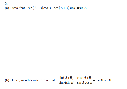 Solved (a) ﻿Prove That Sin(A+B)cosB-cos(A+B)sinB=sinA.(b) | Chegg.com