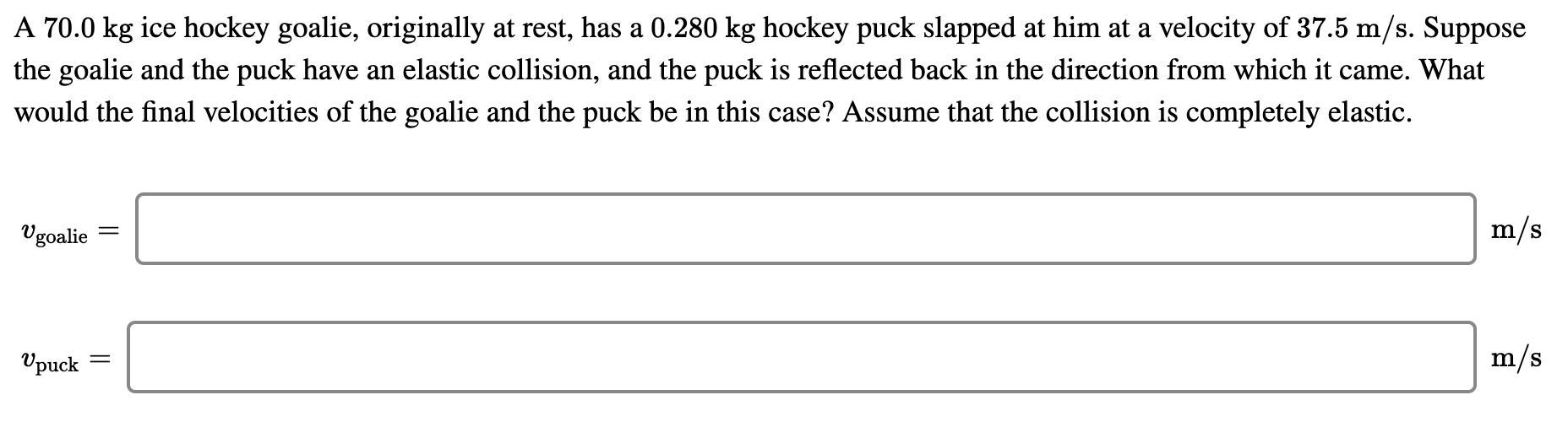 Solved A 70.0 kg ice hockey goalie, originally at rest, has