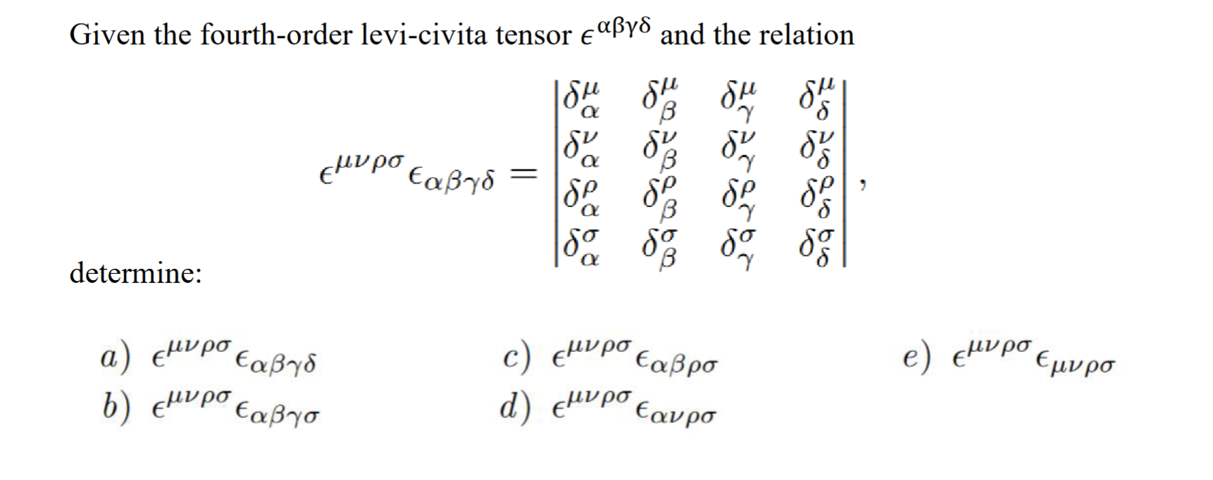 Solved Given The Fourth-order Levi-civita Tensor E Aßyd And | Chegg.com