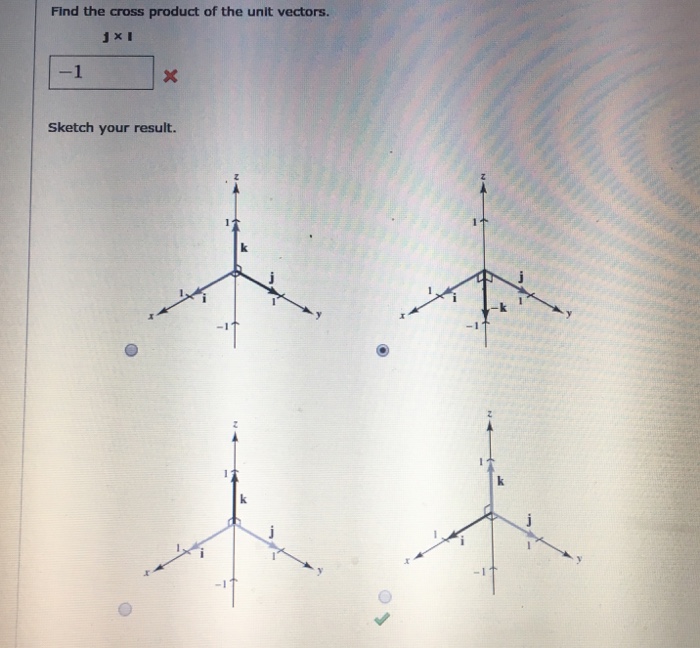 Solved Find the cross product of the unit vectors. 1 x I | Chegg.com