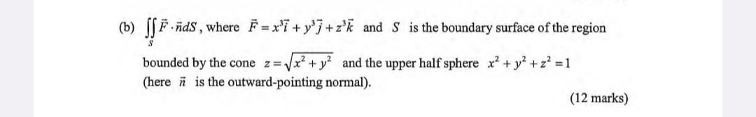 Solved (b) ∬Svec(F)*vec(n)dS, ﻿where | Chegg.com