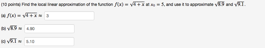 Solved (10 points) Find the local linear approximation of | Chegg.com