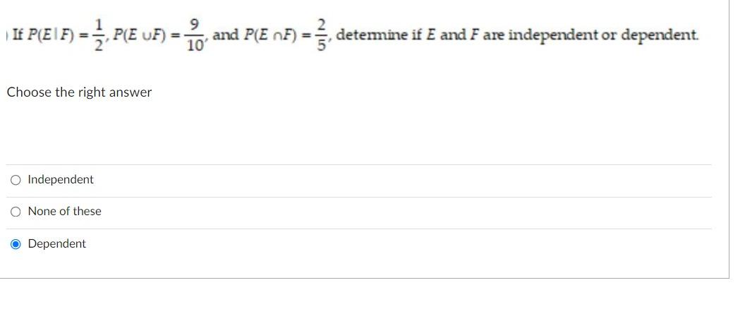 Solved \ If P(E1F) = , PLE UF) and P( EF) = determine if E | Chegg.com