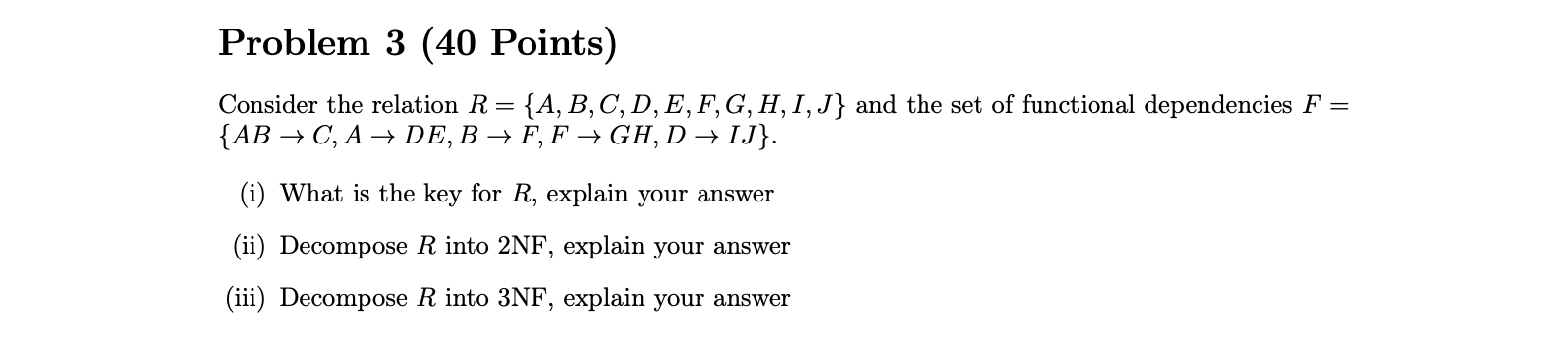 Solved Problem 3 (40 Points) Consider the relation R= {A, B, | Chegg.com