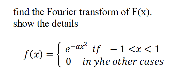 find the Fourier transform of F(x). show the details | Chegg.com