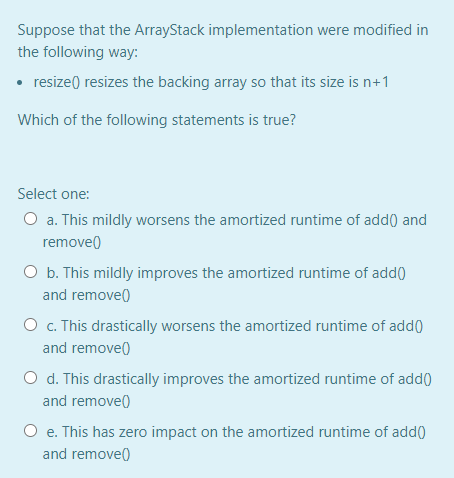 Solved Suppose that the ArrayStack implementation were | Chegg.com