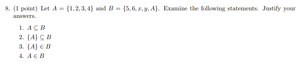 Solved 8. (1 Point) Let A={1,2,3,4} And B={5,6,x,y,A}. | Chegg.com