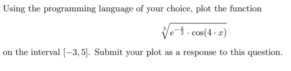 Solved Using the programming language of your choice, plot | Chegg.com