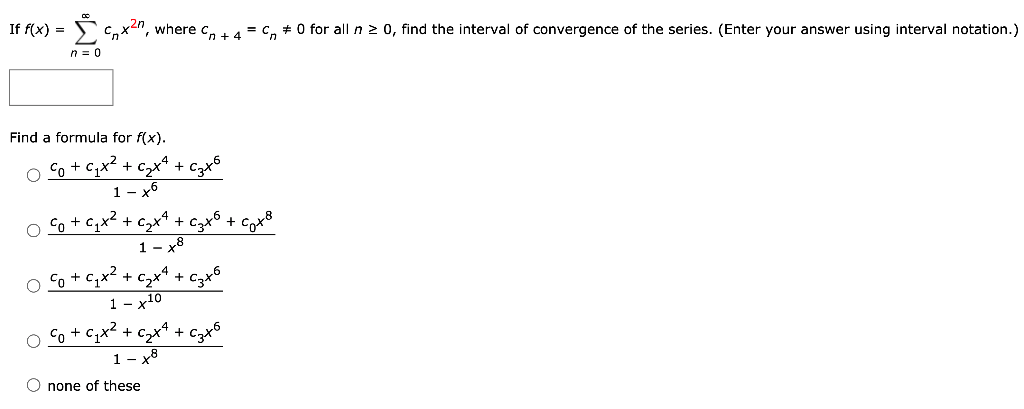Solved If f(x) = § ¢ C,x2, where Cp + 4 = Cn # 0 for all n z | Chegg.com
