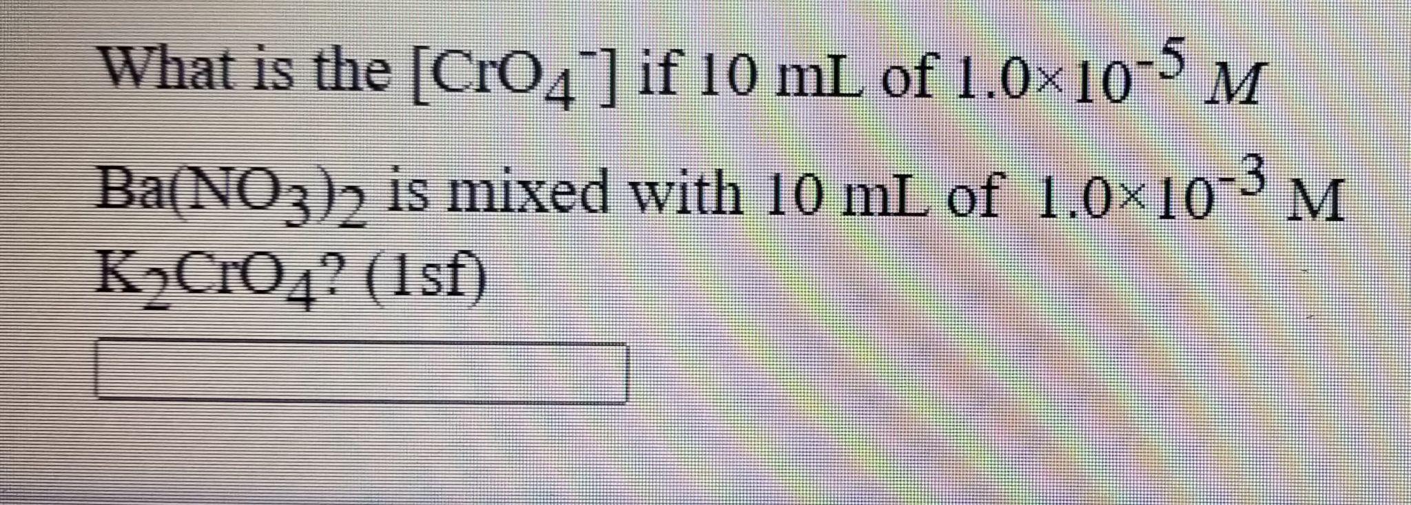 Solved What Is The Ba2 If 10 ML Of 1 0x10 5 MBa NO3 2 Is Chegg