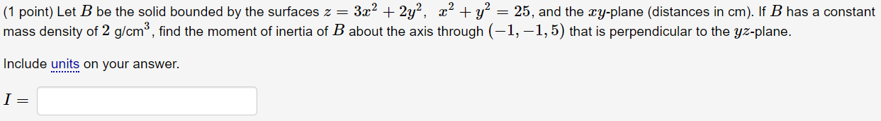 Solved (1 Point) Let B Be The Solid Bounded By The Surfaces | Chegg.com