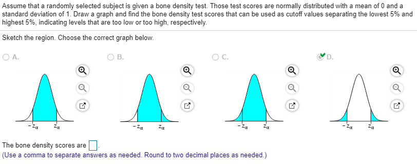 Solved Find the indicated z score. The graph depicts the Solved Find the indicated z score. The graph depicts the