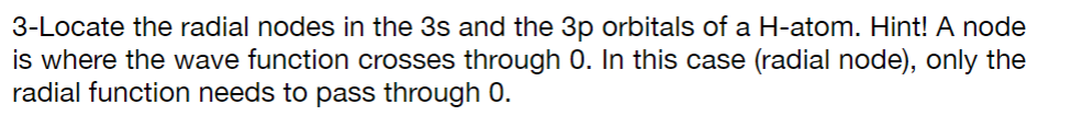 Solved 3 -Locate the radial nodes in the 3s and the 3p | Chegg.com