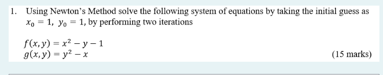 Solved Using Newton's Method solve the following system of | Chegg.com