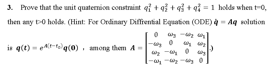 Solved 3. Prove that the unit quaternion constraint qỉ +q2 | Chegg.com