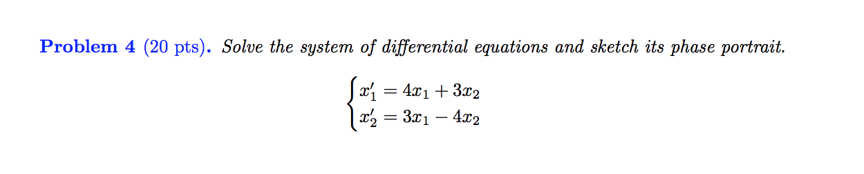 Solved Problem 4 (20 pts). Solve the system of differential | Chegg.com