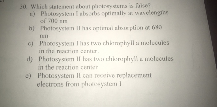 Solved Which statement about photosystems is false a) | Chegg.com