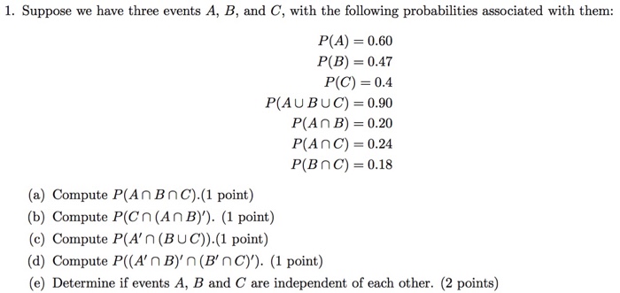 Solved 1. Suppose we have three events A B and C with the