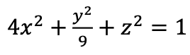 \( 4 x^{2}+\frac{y^{2}}{9}+z^{2}=1 \)