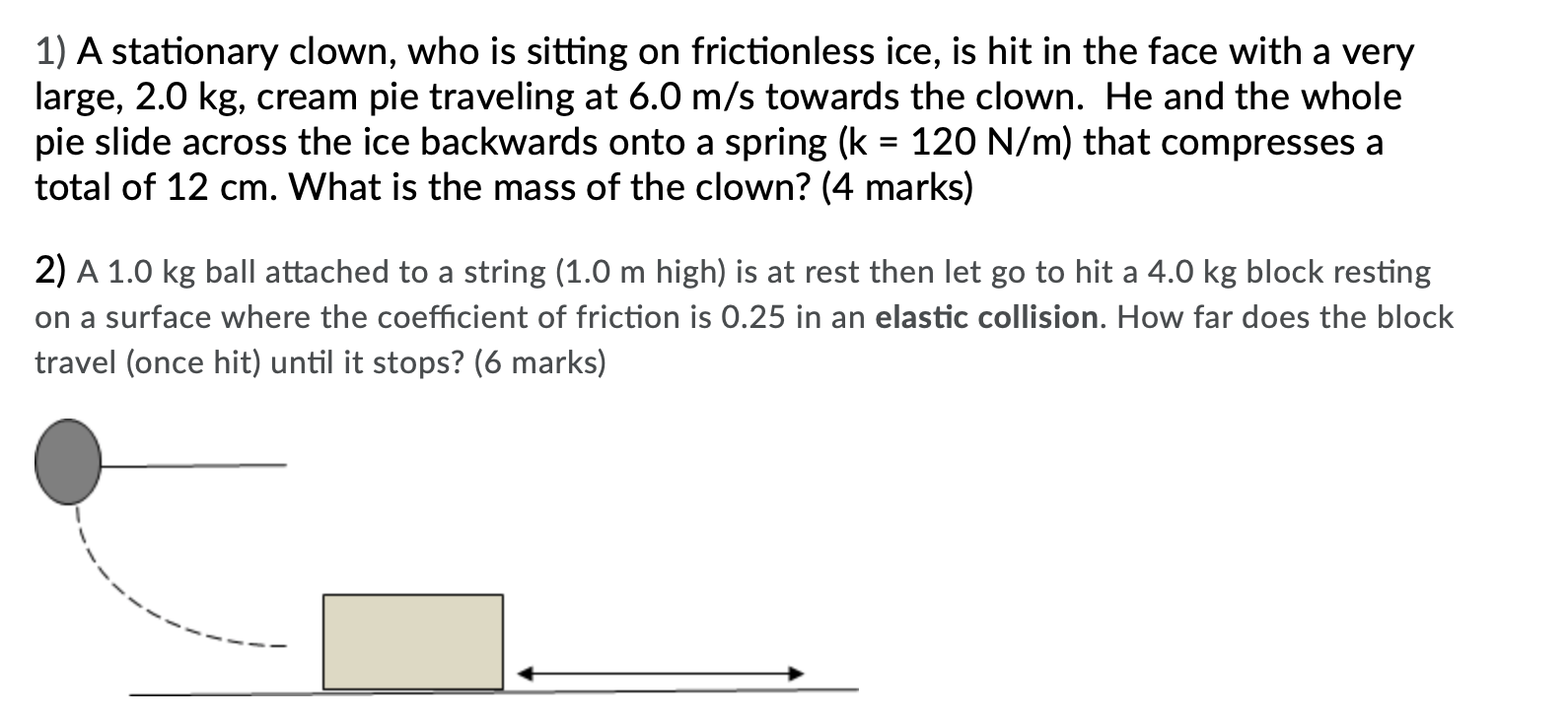 Solved 1) A stationary clown, who is sitting on frictionless | Chegg.com