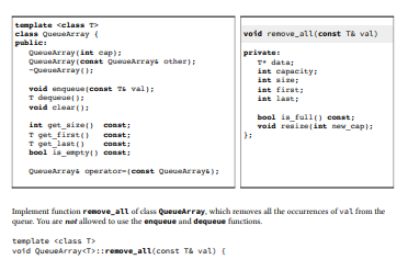 Solved template void QueueArray:: remove_all(const T& val) | Chegg.com