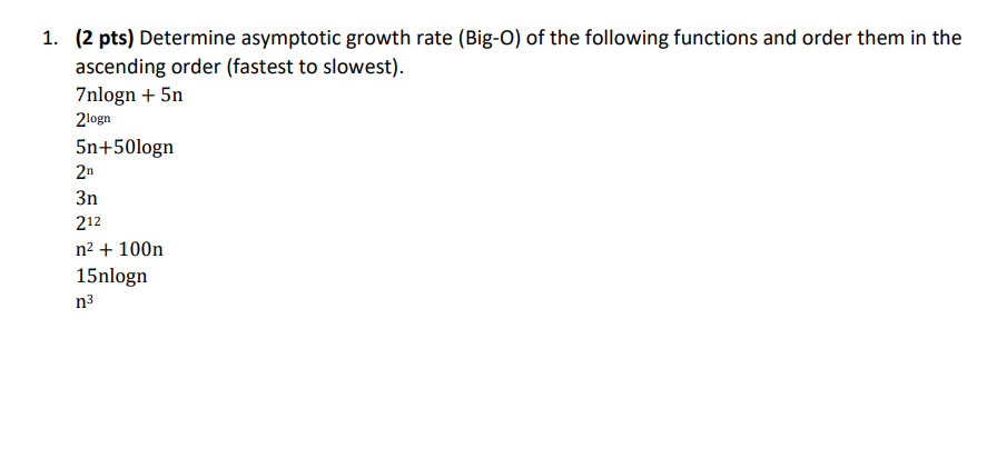 Solved 1. (2 pts) Determine asymptotic growth rate (Big-O) | Chegg.com