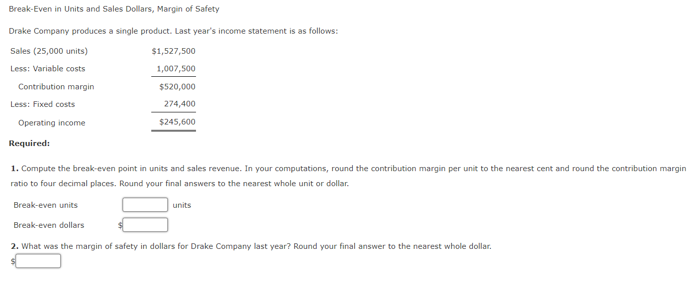 Solved Break-Even in Units and Sales Dollars, Margin of | Chegg.com