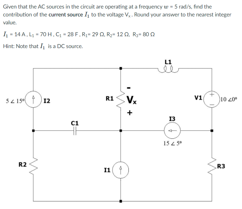 Solved Given that the AC sources in the circuit are | Chegg.com