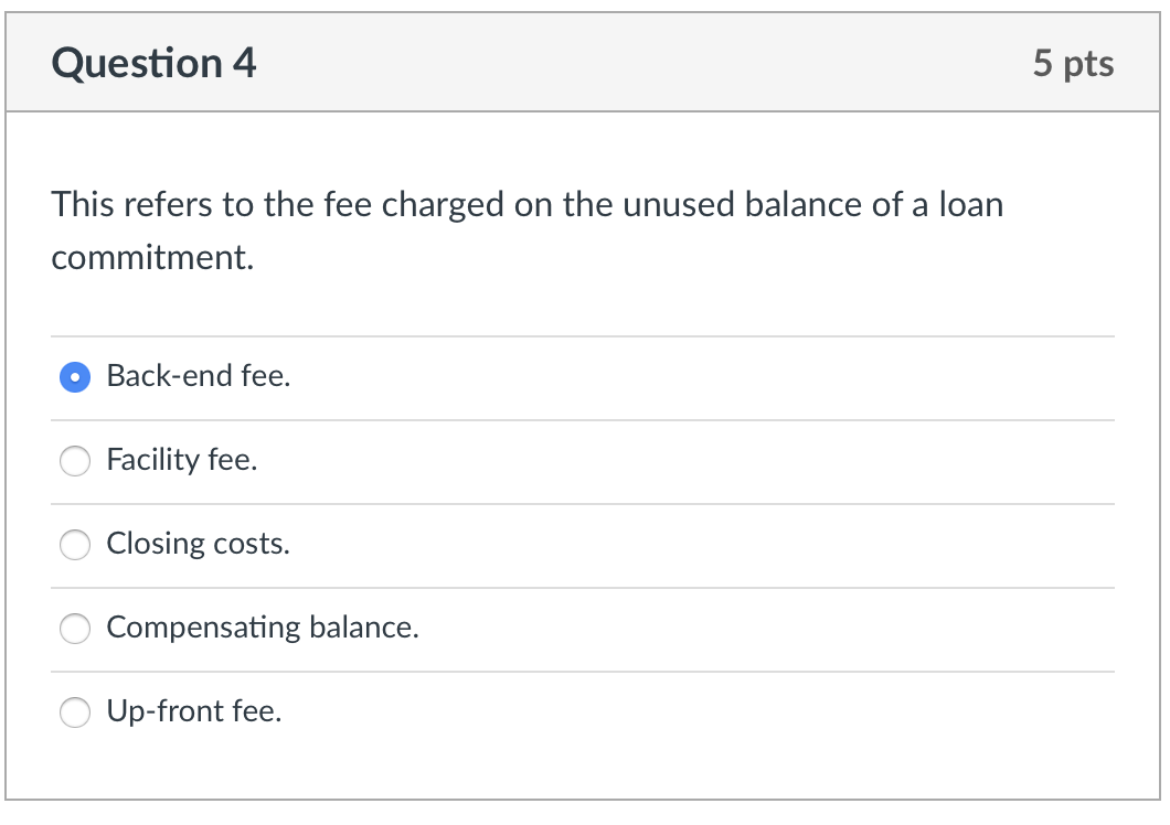 Solved Question 4 5 pts This refers to the fee charged on