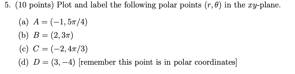 Solved 5. (10 points) Plot and label the following polar | Chegg.com