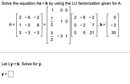 Solved Solve the equation Ax=b by using the LU factorization | Chegg.com