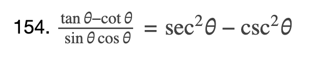 Solved 154. sinθcosθtanθ−cotθ=sec2θ−csc2θ | Chegg.com