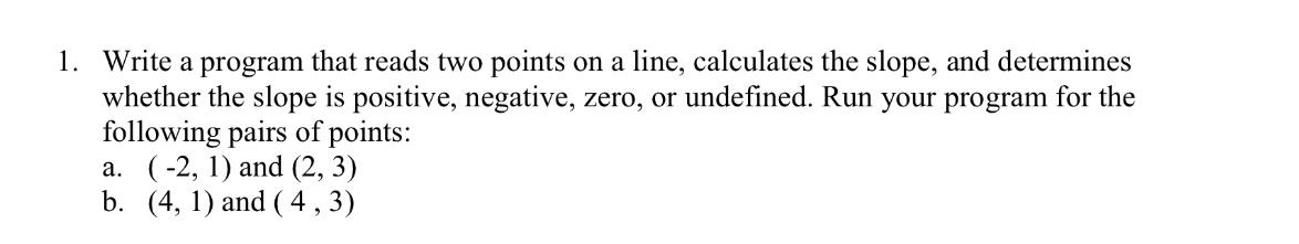 Solved 1. Write a program that reads two points on a line, | Chegg.com