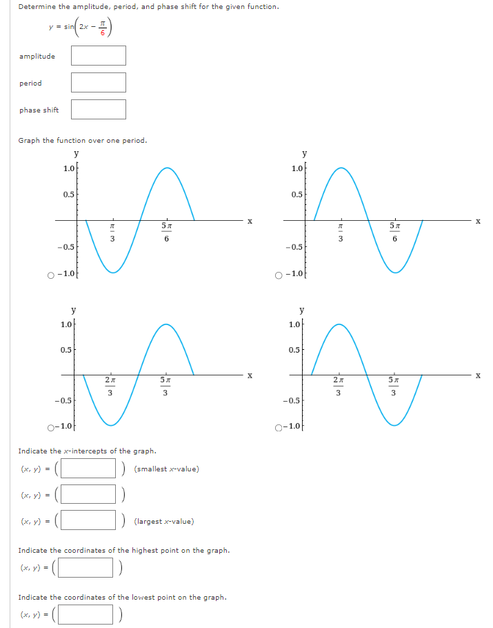 Solved y=sin(2x−6π) amplitude period phase shift Graph the | Chegg.com