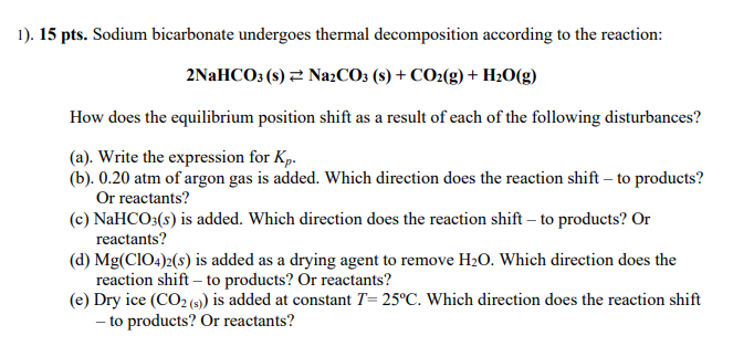 Solved 1). 15 pts. Sodium bicarbonate undergoes thermal | Chegg.com