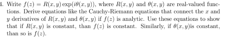 Solved Write f(z)=R(x,y)exp(iθ(x,y)), ﻿where R(x,y) ﻿and | Chegg.com