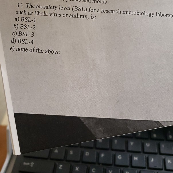 Solved www and molas 13. The biosafety level (BSL) for a | Chegg.com