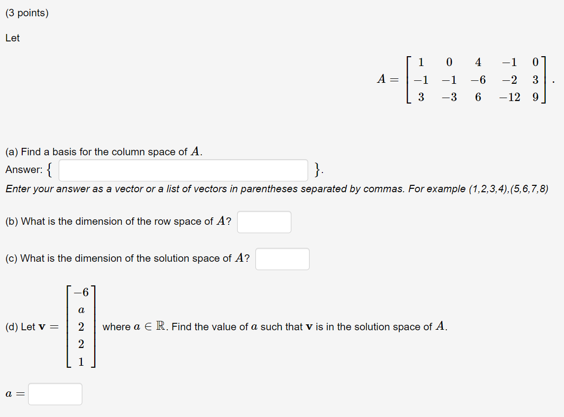 Solved (3 points) Let 1 o 4 -1 0 A= -1 -1 -6 -2 3 3 -3 6 -12 | Chegg.com