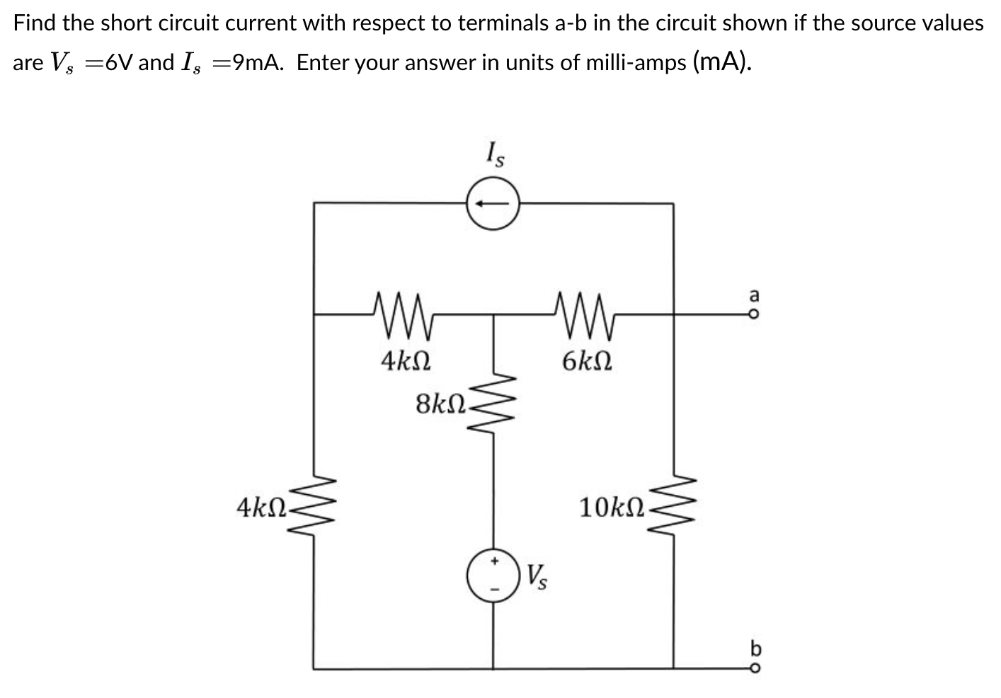 Find the short circuit current with respect to terminals a-b in the circuit shown if the source values are \( V_{s}=6 \mathrm