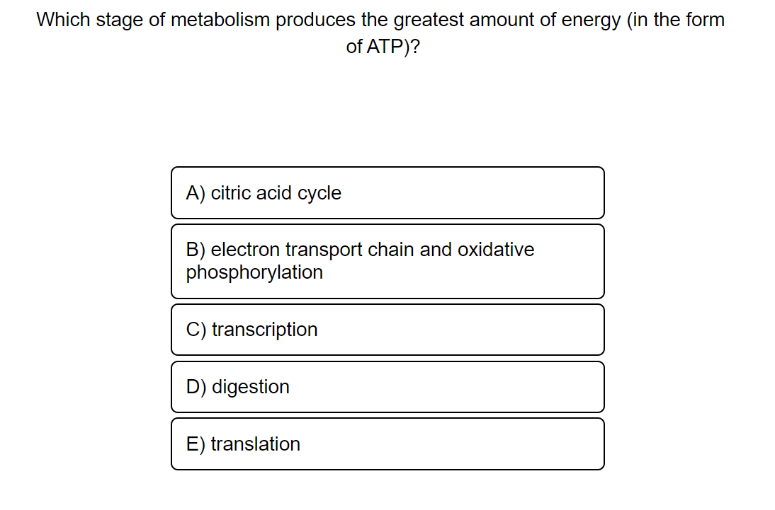 Solved Which stage of metabolism produces the greatest | Chegg.com