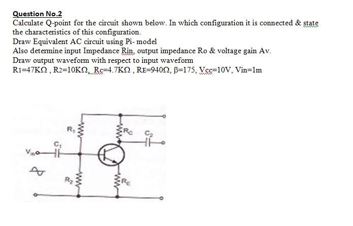 Solved Question No.2 Calculate Q-point for the circuit shown | Chegg.com