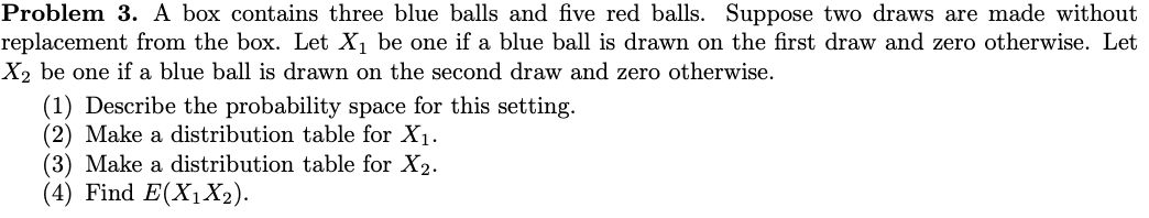 Solved Problem 3. A box contains three blue balls and five | Chegg.com
