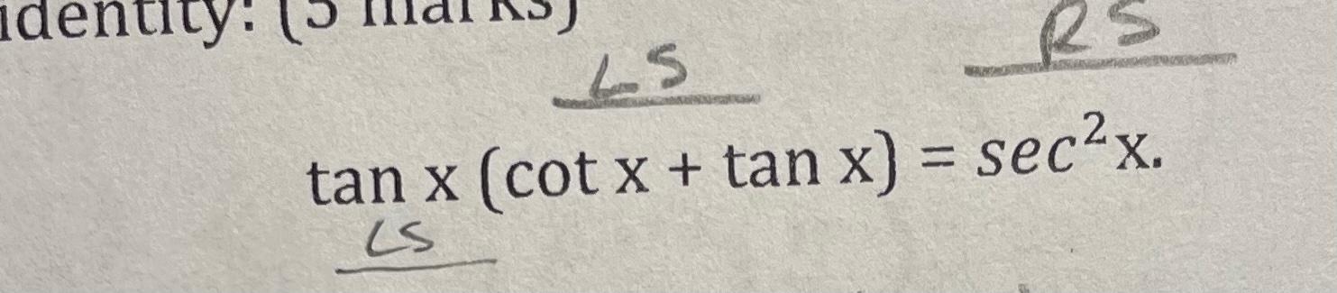 \( \tan x(\cot x+\tan x)=\sec ^{2} x \)